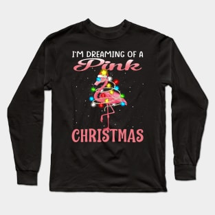 Flamingo Christmas I'm Dreaming Of A Pink Christmas Long Sleeve T-Shirt